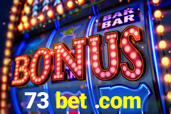 73 bet .com